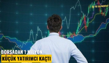 Borsadan 1 milyon küçük yatırımcı kaçtı