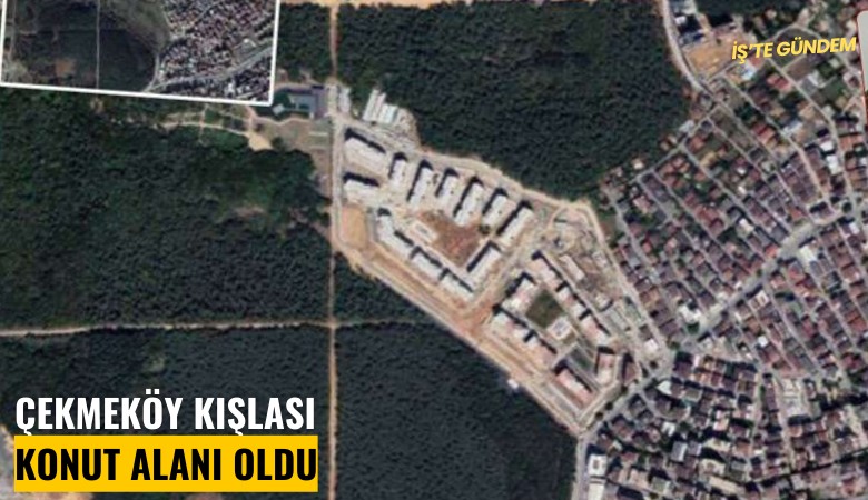 Çekmeköy kışlası konut alanı oldu