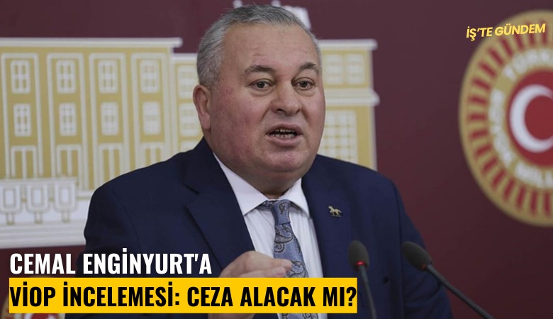 Cemal Enginyurt'a VİOP incelemesi: Ceza alacak mı?