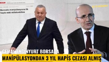 Cemal Enginyurt borsada manipülasyondan 3 yıl hapis cezası almış