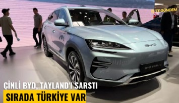 Çinli BYD, Tayland'ı sarstı, sırada Türkiye var