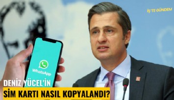 Deniz Yücel'in sim kartı nasıl kopyalandı?