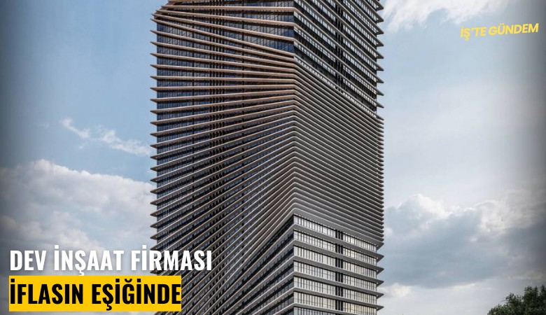 Dev inşaat firması iflasın eşiğinde