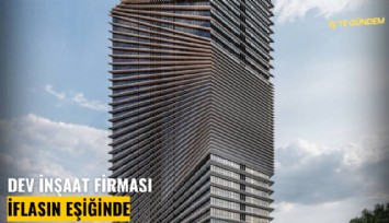 Dev inşaat firması iflasın eşiğinde