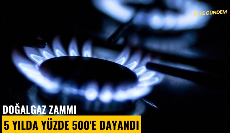 Doğalgaz zammı 5 yılda yüzde 500'e dayandı