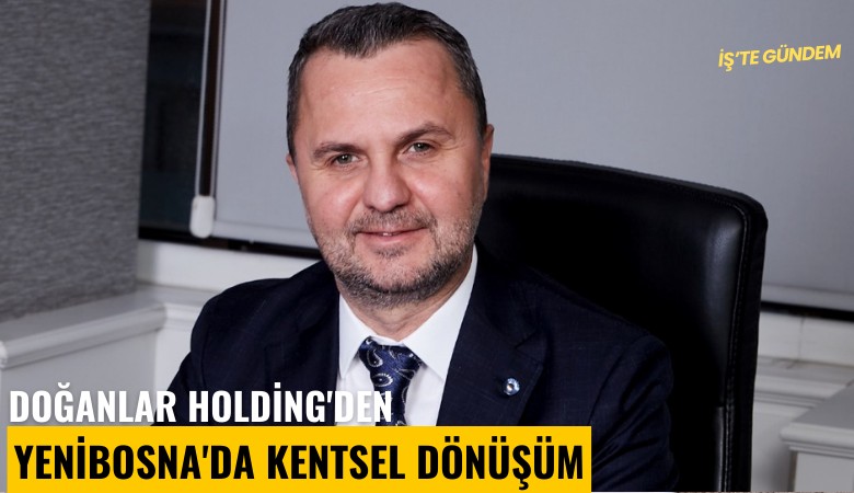 Doğanlar Holding'den Yenibosna'da kentsel dönüşüm