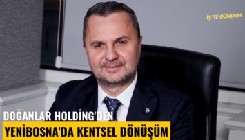 Doğanlar Holding'den Yenibosna'da kentsel dönüşüm