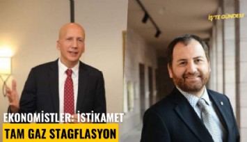 Ekonomistler: İstikamet tam gaz stagflasyon