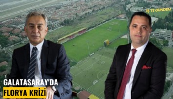 Galatasaray'da Florya krizi