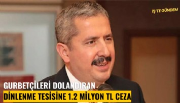 Gurbetçileri dolandıran dinlenme tesisine 1.2 milyon TL ceza