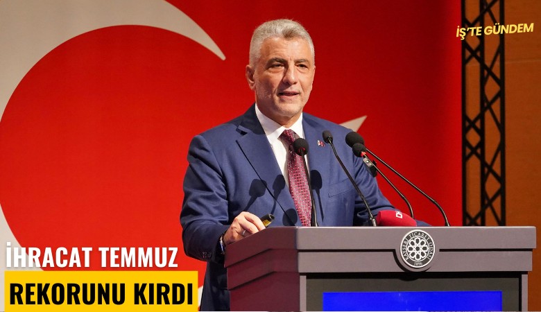 İhracat temmuz rekorunu kırdı