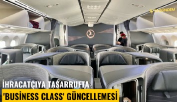 İhracatçıya tasarrufta 'Business class' güncellemesi