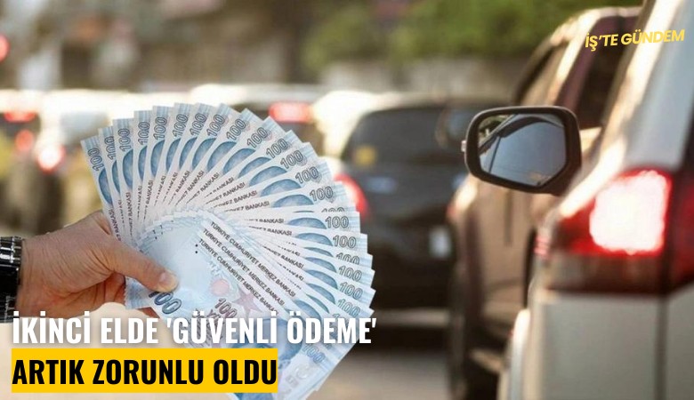 İkinci elde 'Güvenli ödeme' artık zorunlu oldu