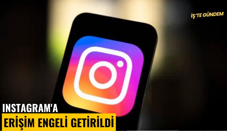 Instagram'a erişim engeli getirildi