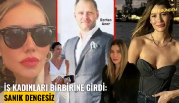 İş kadınları birbirine girdi: Sanık dengesiz