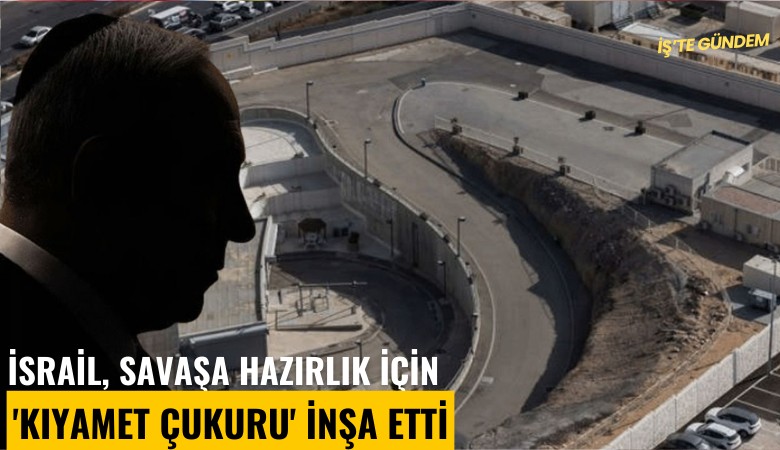 İsrail, savaşa hazırlık için 'Kıyamet çukuru' inşa etti