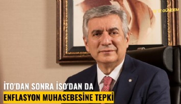 İTO'dan sonra İSO'dan da enflasyon muhasebesine tepki