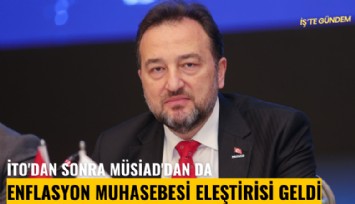 İTO'dan sonra MÜSİAD'dan da enflasyon muhasebesi eleştirisi geldi