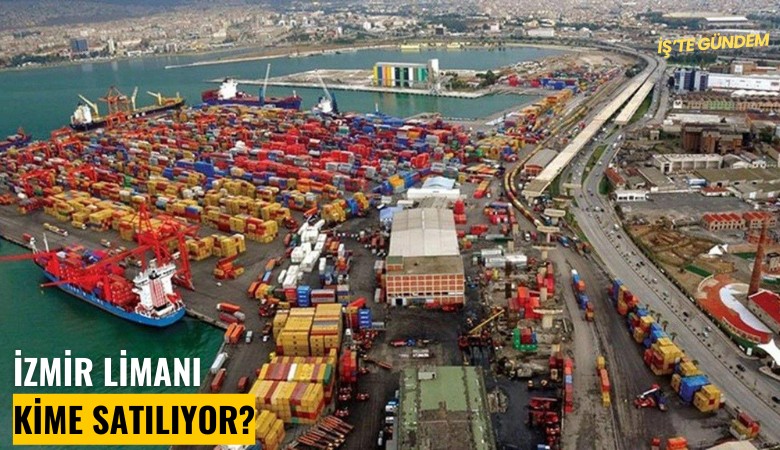 İzmir Limanı kime satılıyor?