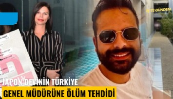 Japon devinin Türkiye genel müdürüne ölüm tehdidi