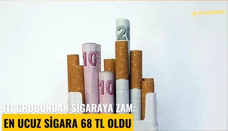 JTI grubundan sigaraya zam: En ucuz sigara 68 TL oldu