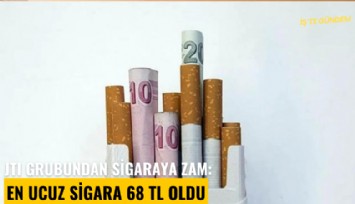 JTI grubundan sigaraya zam: En ucuz sigara 68 TL oldu