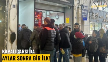 Kapalıçarşı'da aylar sonra bir ilk!