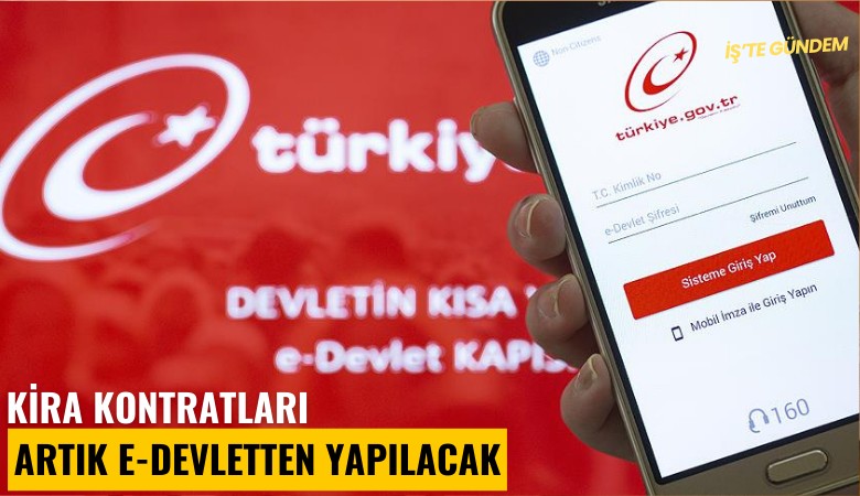 Kira kontratları artık E-Devletten yapılacak