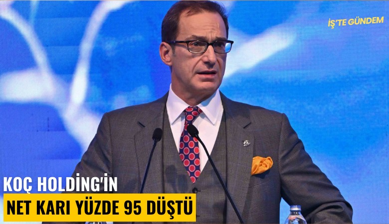 Koç Holding'in net karı yüzde 95 düştü