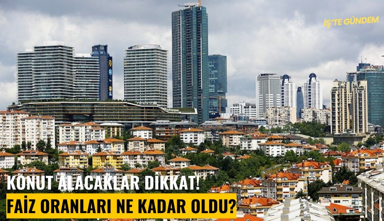 Konut alacaklar dikkat! Faiz oranları ne kadar oldu?