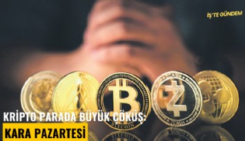 Kripto parada büyük çöküş: Kara pazartesi