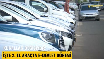 Kurallar değişiyor: İşte 2. el araçta e-devlet dönemi