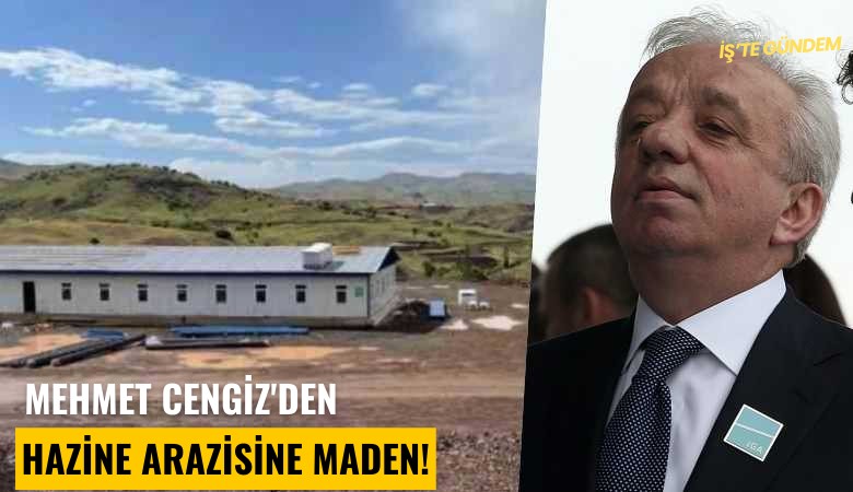 Mehmet Cengiz'den Hazine arazisine maden!