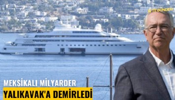 Meksikalı milyarder Yalıkavak'a demirledi