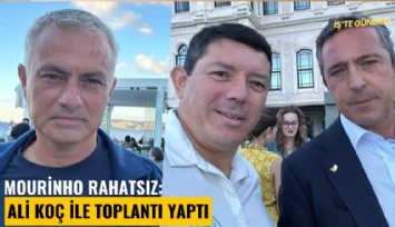 Mourinho rahatsız: Ali Koç ile toplantı yaptı