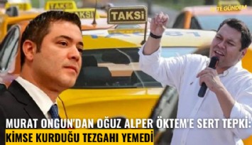 Murat Ongun'dan Oğuz Alper Öktem'e sert tepki: Kimse kurduğu tezgahı yemedi