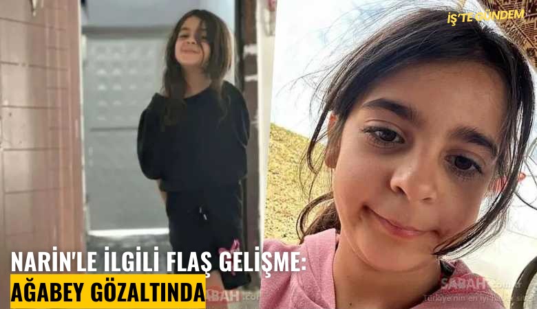 Narin'le ilgili flaş gelişme: Ağabey gözaltında