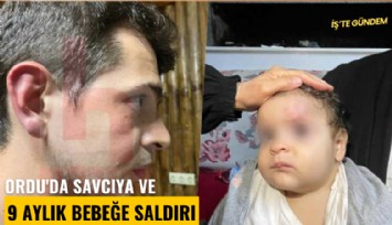 Ordu'da savcıya ve 9 aylık bebeğe saldırı