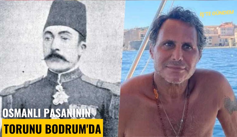 Osmanlı paşanının torunu Bodrum'da