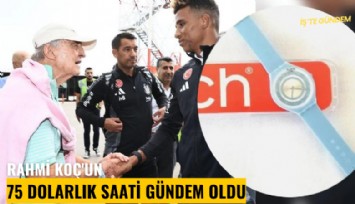 Rahmi Koç'un 75 dolarlık saati gündem oldu