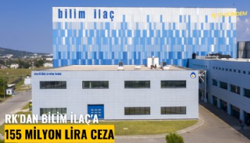 RK'dan Bilim İlaç'a 155 milyon lira ceza