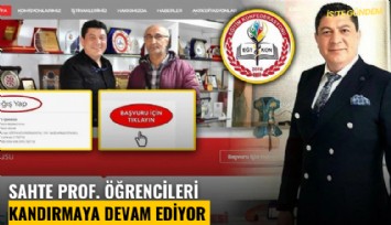 Sahte Prof. öğrencileri kandırmaya devam ediyor