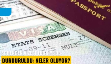 Schengen vizesi Türkiye'de durduruldu: Neler oluyor?