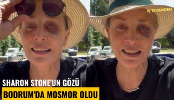 Sharon Stone'un gözü Bodrum'da mosmor oldu