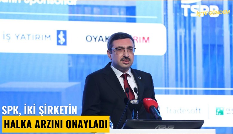 SPK, iki şirketin halka arzını onayladı