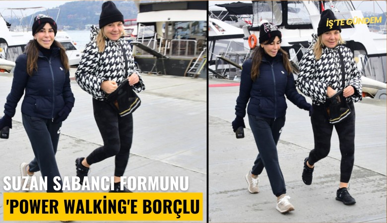 Suzan Sabancı formunu 'Power Walking'e borçlu