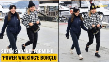 Suzan Sabancı formunu 'Power Walking'e borçlu