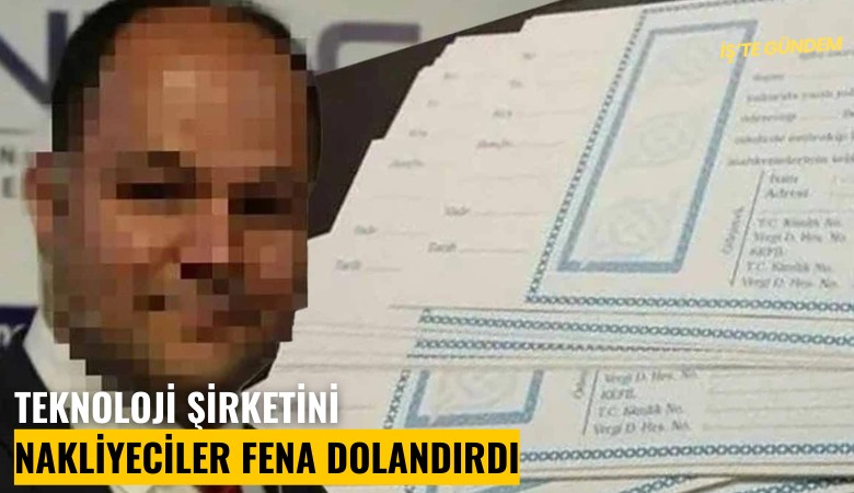 Teknoloji şirketini nakliyeciler fena dolandırdı