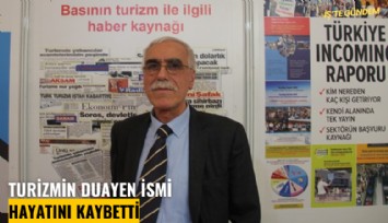 Turizmin duayen ismi hayatını kaybetti