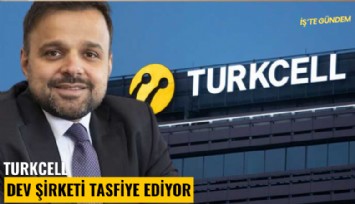 Turkcell dev şirketi tasfiye ediyor